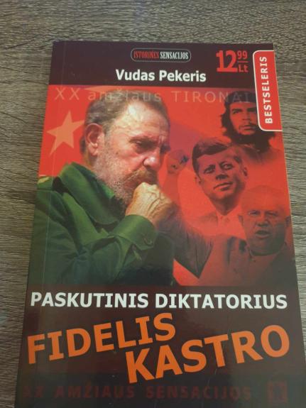 Paskutinis diktatorius: Fidelis Kastro