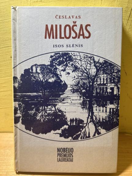 Isos slėnis - Česlovas Milošas, knyga 1