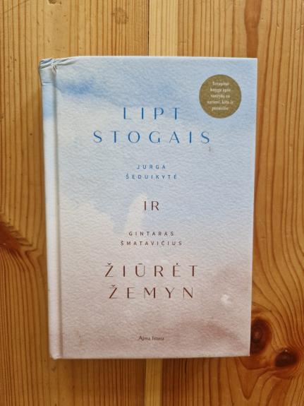 Lipt stogais ir žiūrėt žemyn