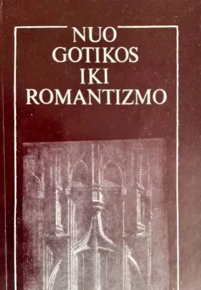 Nuo gotikos iki romantizmo