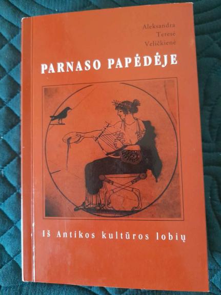 Parnaso papėdėje: iš Antikos kultūros lobių: 115-os istorinių ir mitologinių...