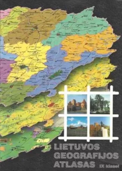 Lietuvos geografijos atlasas 9 klasei - Autorių Kolektyvas, knyga