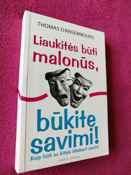 Liaukitės būti malonūs, būkite savimi! - Thomas Dansembourg, knyga 1