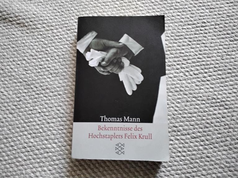 Bekenntnisse des Hochstaplers Felix Krull. Der Memoiren erster Teil