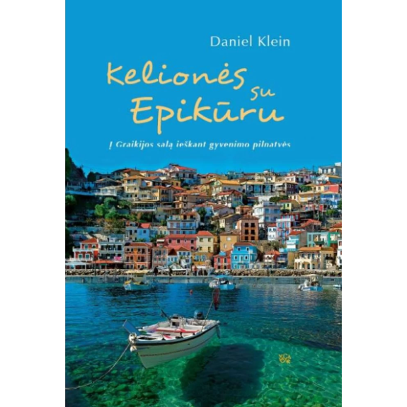Kelionės su Epikūru. Į Graikijos salą ieškant gyvenimo pilnatvės