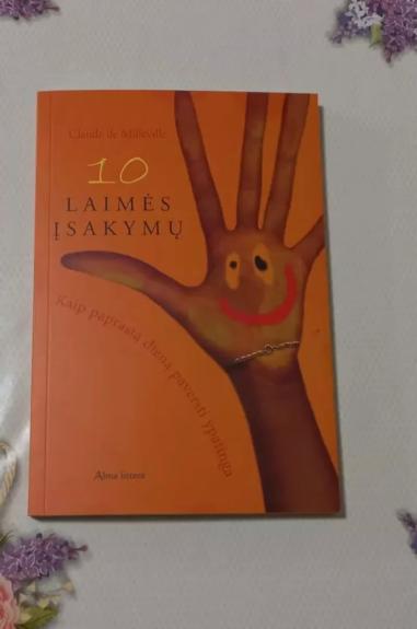 10 laimės įsakymų. Kaip paprastą dieną paversti ypatinga