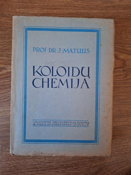 Koloidų chemija - Juozas Matulis, knyga 1