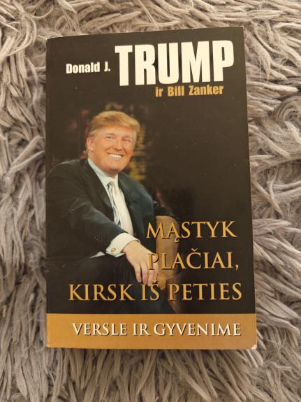 Mąstyk plačiai, kirsk iš peties versle ir gyvenime