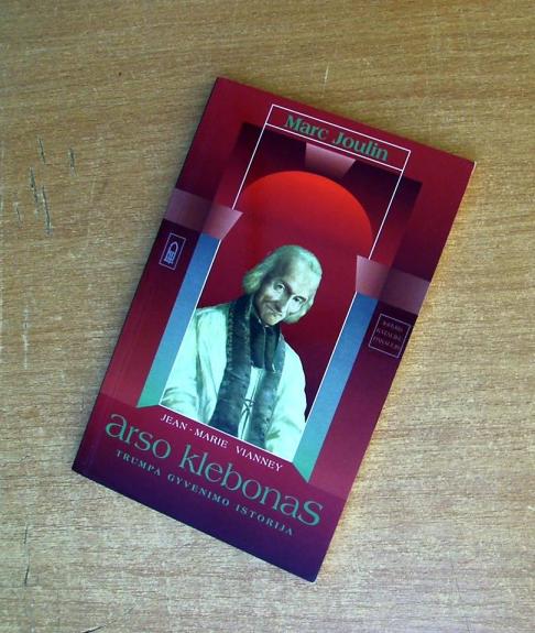 Jean- Marie Vianney, Arso klebonas. Trumpa gyvenimo istorija - Marc Joulin, knyga