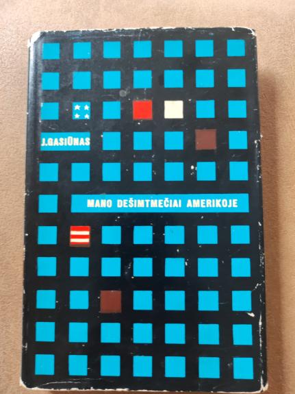 Mano dešimtmečiai Amerikoje