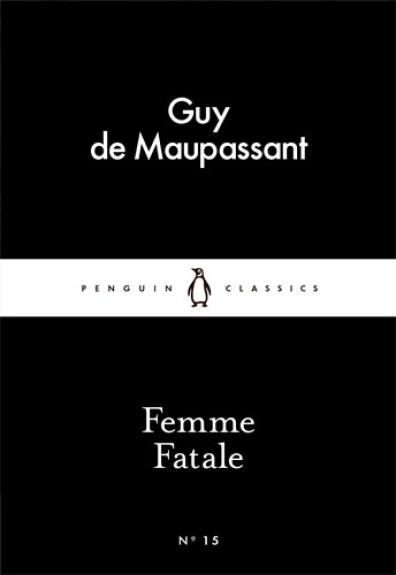 Femme fatale - Fatališka moteris - Guy de Mopassant, knyga