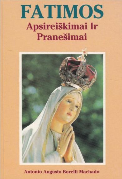 Fatimos apsireiškimai ir pranešimai - Antonio Machado, Augusto  Boreli, knyga
