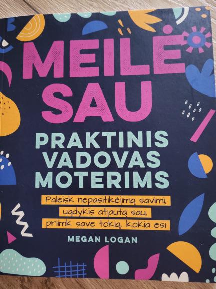 Meile sau: Praktinis vadovas moterims