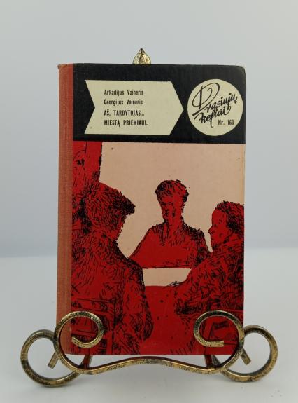 Aš, tardytojas… Miestą priėmiau!