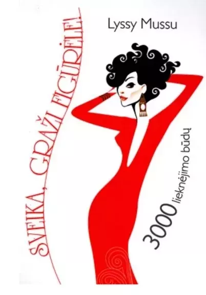 Sveika, graži figūrėle. 3000 lieknėjimo būdų