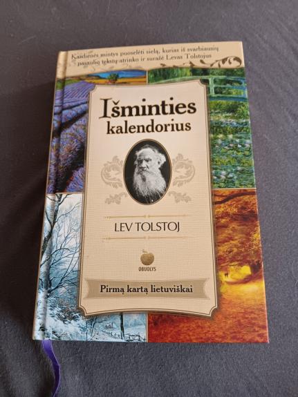 IŠMINTIES KALENDORIUS: kasdienės mintys puoselėti sielą, kurias iš svarbiausių pasaulio tekstų surinko ir užrašė Levas Tolstojus - A. Tolstojus, knyga