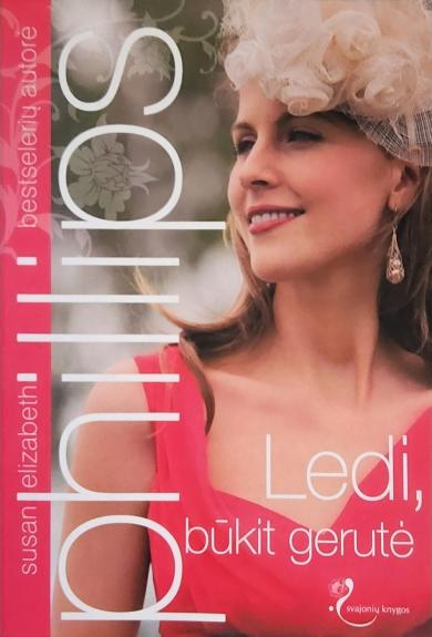 Ledi, būkit gerutė