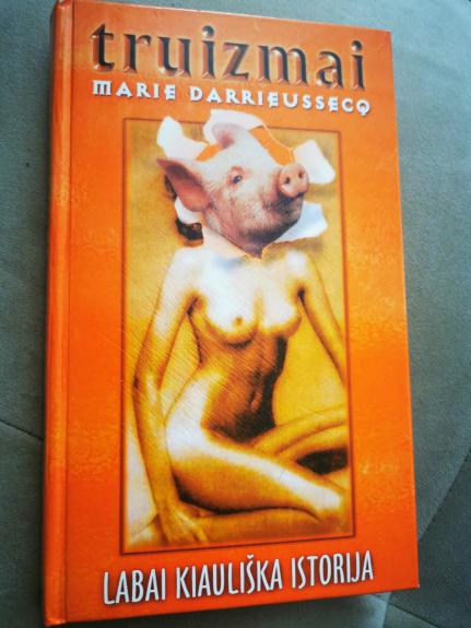 Truizmai: labai kiauliška istorija