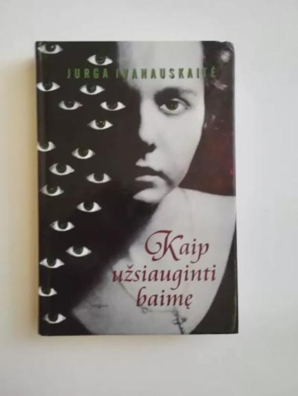 Kaip užsiauginti baimę