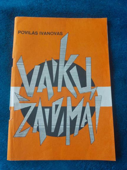 Vaikų žaidimai - Povilas Ivanovas, knyga 1