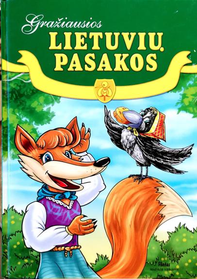 Gražiausios lietuvių pasakos. 4 pasakėlės vaikams ir ne vaikams - Autorių Kolektyvas, knyga