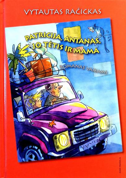 Patricija, Antanas, jo tėtis ir mama - Vytautas Račickas, knyga