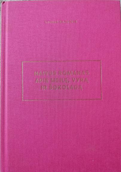 Naivus romanas apie meilę, vyrą ir šokoladą