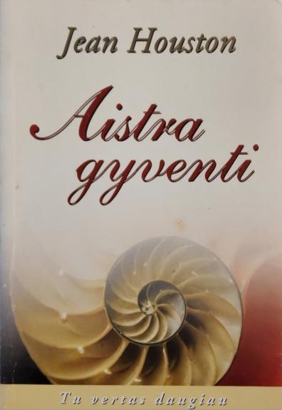 Aistra gyventi - Jean Houston, knyga