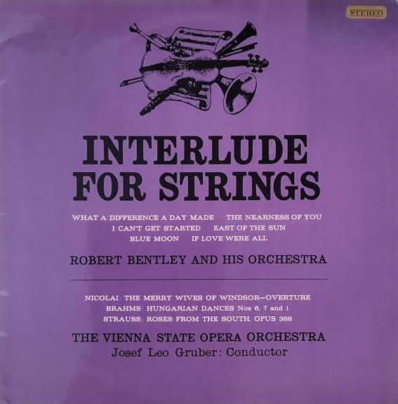 Robert Bentley And His Orchestra / The Vienna State Opera Orchestra* - Interlude For Strings