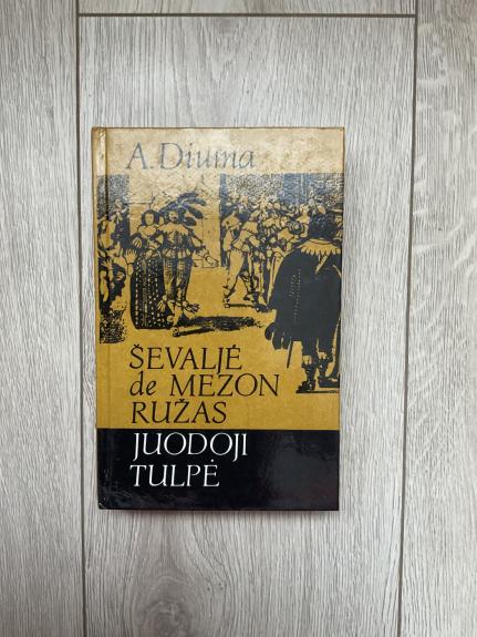 Ševaljė de Mezon Ružas. Juodoji tulpė