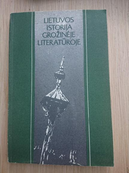 Lietuvos istorija grožinėje literatūroje.
