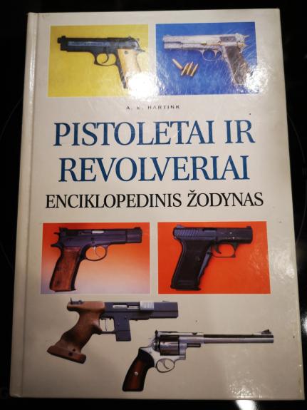 Pistoletai ir revolveriai - A. H. Hartink, knyga