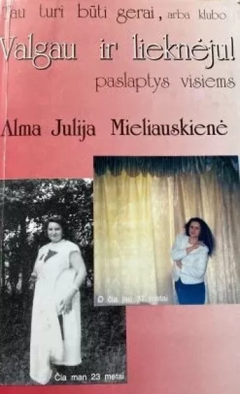 Valgau ir lieknėju. Paslaptys visiems