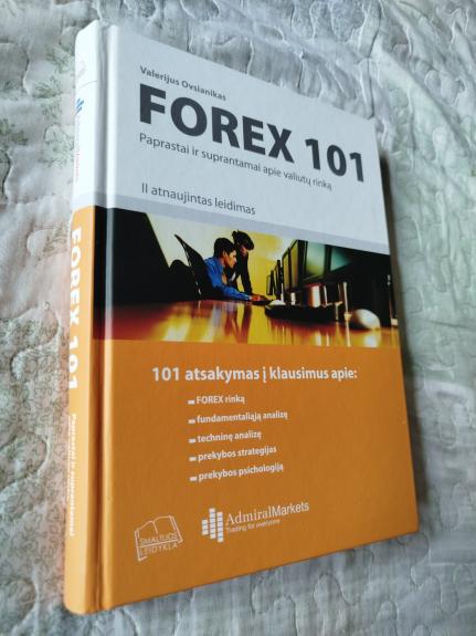 Forex 101. Paprastai ir suprantamai apie valiutų rinką - Valerijus Ovsianikas, knyga 1