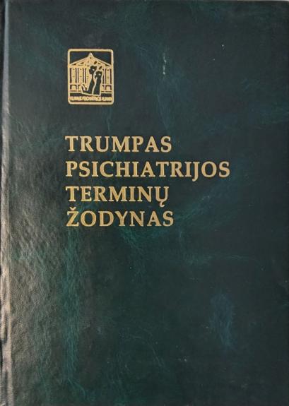 Trumpas psichiatrijos terminų žodynas - Jonas Šurkus, knyga