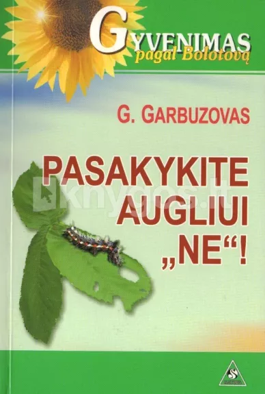Pasakykite augliui "Ne"! - G. Garbuzovas, knyga