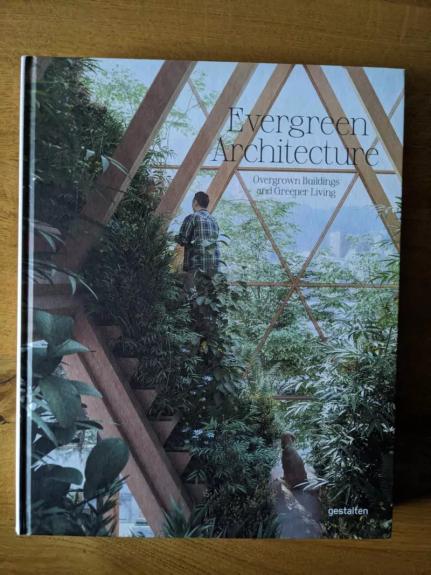 Evergreen Architecture - Overgrown Buildings and Greener Living