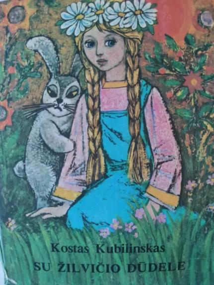 Su žilvičio dūdele - Kostas Kubilinskas, knyga 1
