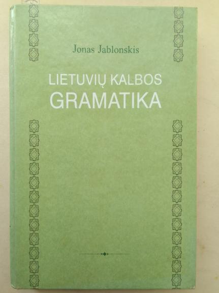 Lietuvių kalbos gramatika - Jonas Jablonskis (Rygiškių Jonas), knyga 1