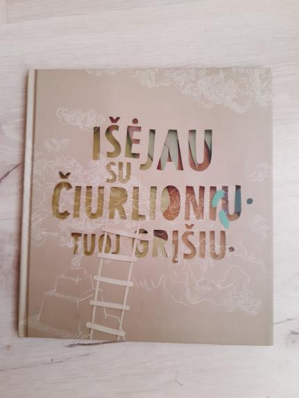 Išėjau su Čiurlioniu. Tuoj grįšiu - Daina Kamarauskienė, knyga