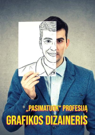 ,,Pasimatuok“ profesiją. Grafikos dizaineris