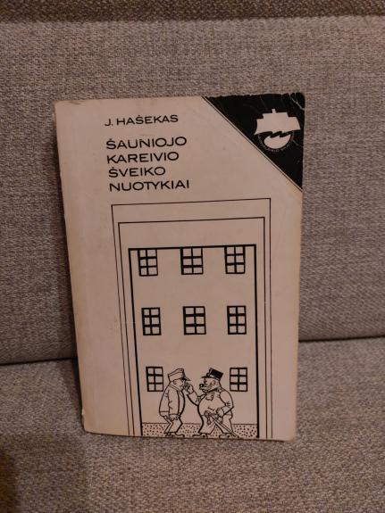 Šauniojo kareivio Šveiko nuotykiai - Jaroslavas Hašekas, knyga