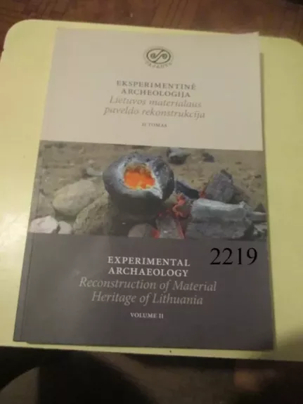 Eksperimentinė archeologija. Lietuvos materialaus paveldo rekonstrukcija. II tomas