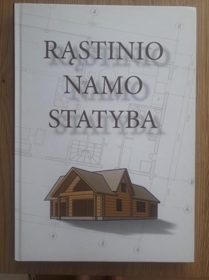 Rąstinio namo statyba - Autorių Kolektyvas, knyga