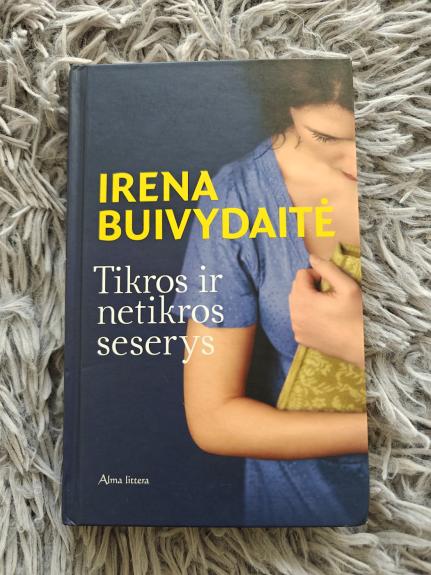 Tikros ir netikros seserys - Irena Buivydaitė, knyga 1