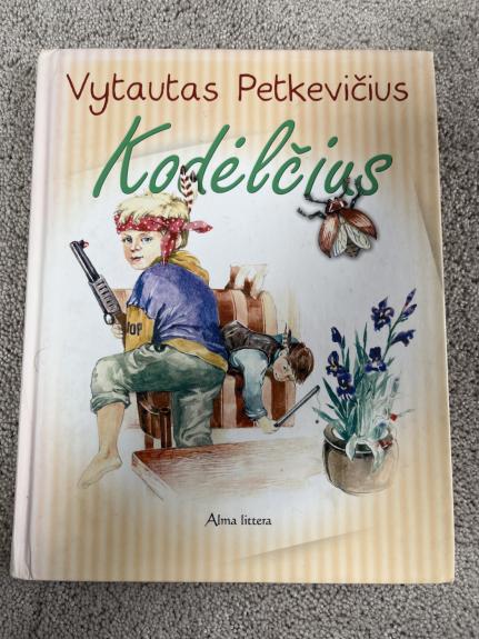 Kodėlčius - Vytautas Petkevičius, knyga 1