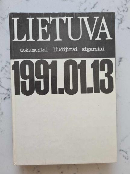 Lietuva 1991.01.13: Dokumentai, liudijimai, atgarsiai
