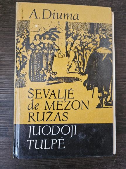 Ševaljė de Mezon Ružas. Juodoji tulpė