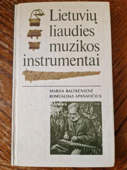 Lietuvių liaudies muzikos instrumentai - Marija Baltrėnienė, knyga 1