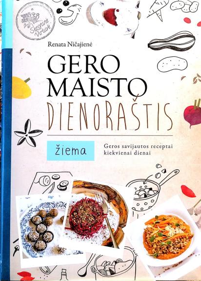 Gero maisto dienoraštis. Žiema. - Renata Ničajienė, knyga